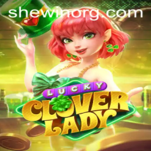 LuckyCloverLady: Discovering the Enchantment of Shewin Org's Latest Game